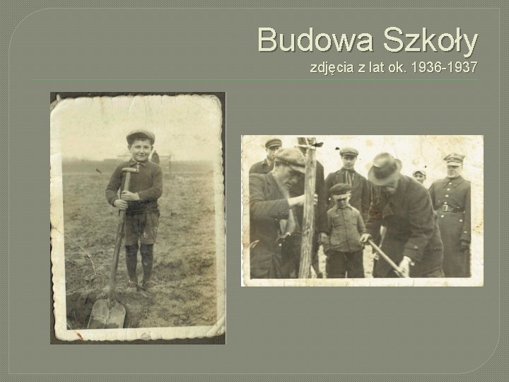 Budowa Szkoły zdjęcia z lat ok. 1936 -1937 