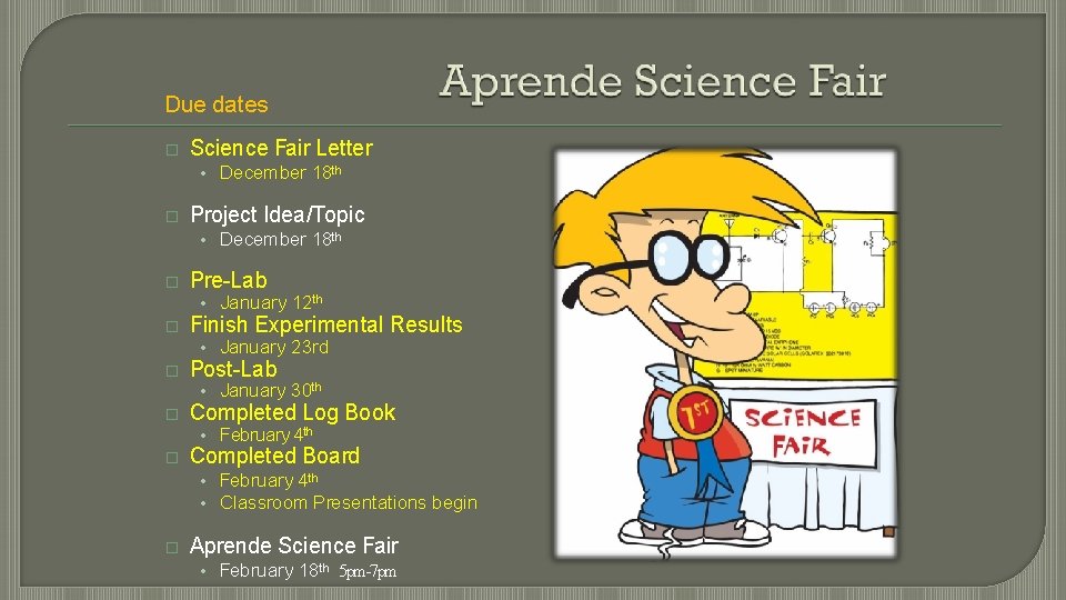 Due dates � Science Fair Letter • December 18 th � Project Idea/Topic •