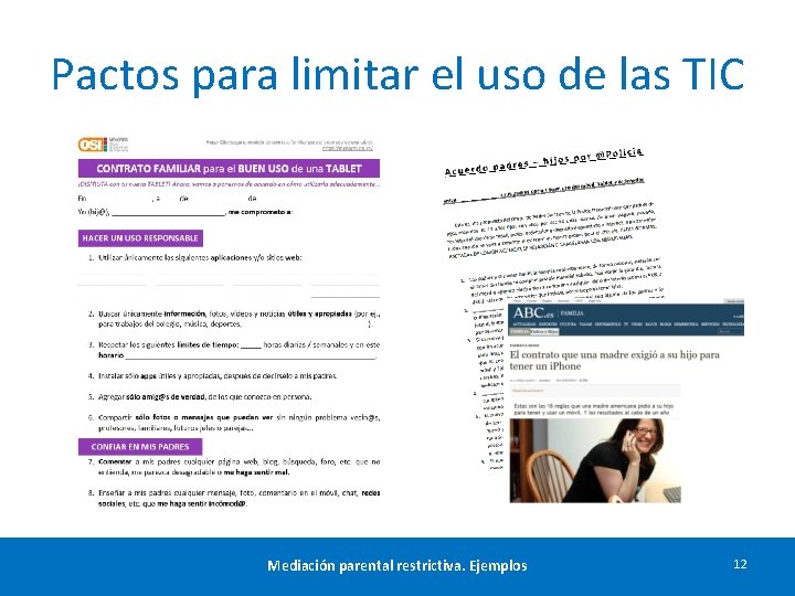 Pactos para limitar el uso de las TIC Mediación parental restrictiva. Ejemplos 12 