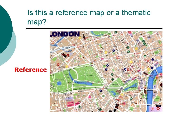 Is this a reference map or a thematic map? Reference 