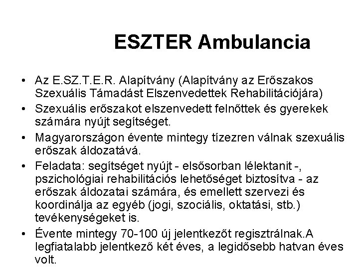 ESZTER Ambulancia • Az E. SZ. T. E. R. Alapítvány (Alapítvány az Erőszakos Szexuális