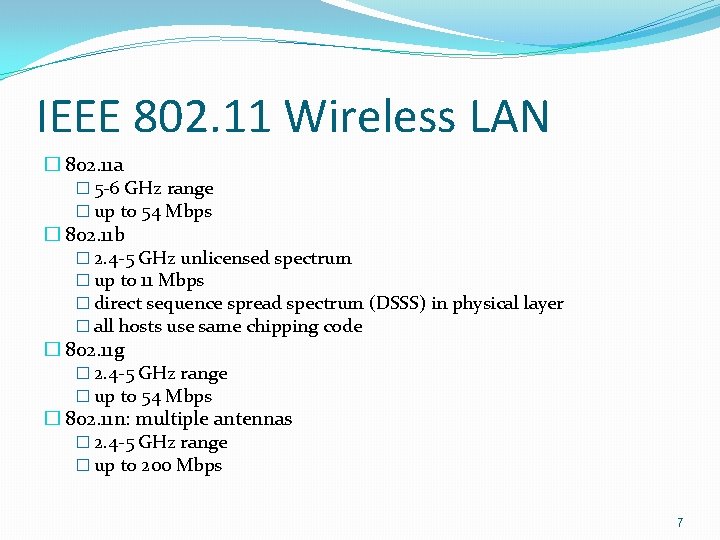 IEEE 802. 11 Wireless LAN � 802. 11 a � 5 -6 GHz range