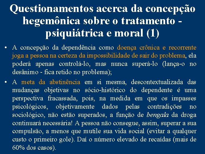 Questionamentos acerca da concepção hegemônica sobre o tratamento psiquiátrica e moral (1) • A
