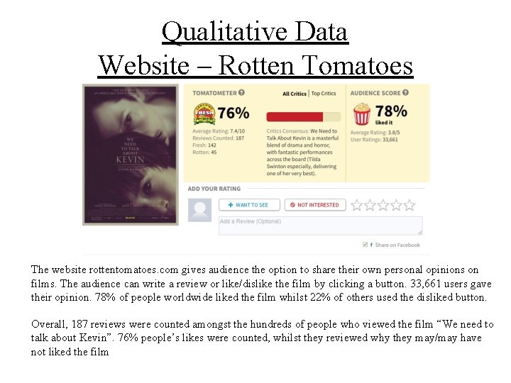 Qualitative Data Website – Rotten Tomatoes The website rottentomatoes. com gives audience the option