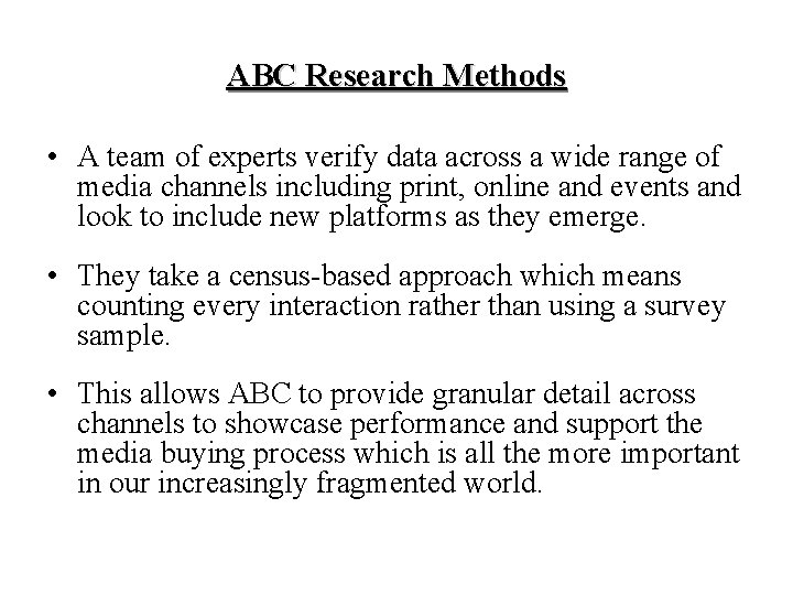 ABC Research Methods • A team of experts verify data across a wide range