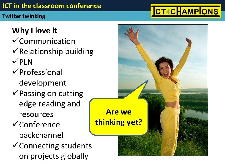 ICT in the classroom conference Twitter twinking Why I love it üCommunication üRelationship building