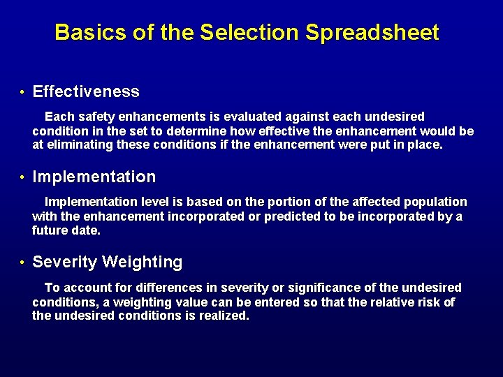 Basics of the Selection Spreadsheet • Effectiveness Each safety enhancements is evaluated against each