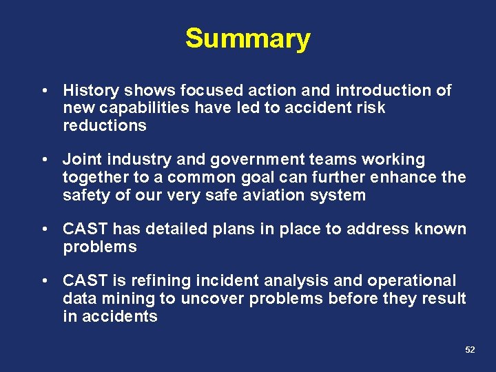 Summary • History shows focused action and introduction of new capabilities have led to