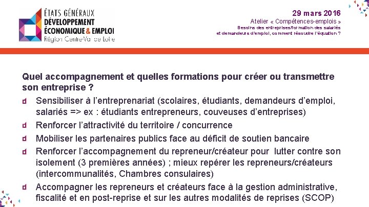 29 mars 2016 Atelier « Compétences-emplois » Besoins des entreprises/formation des salariés et demandeurs