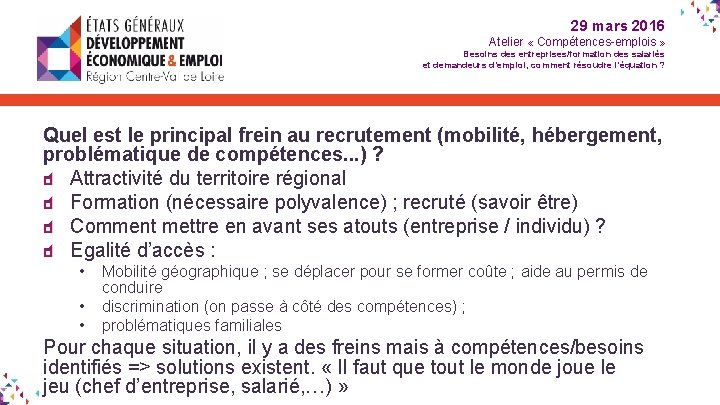 29 mars 2016 Atelier « Compétences-emplois » Besoins des entreprises/formation des salariés et demandeurs