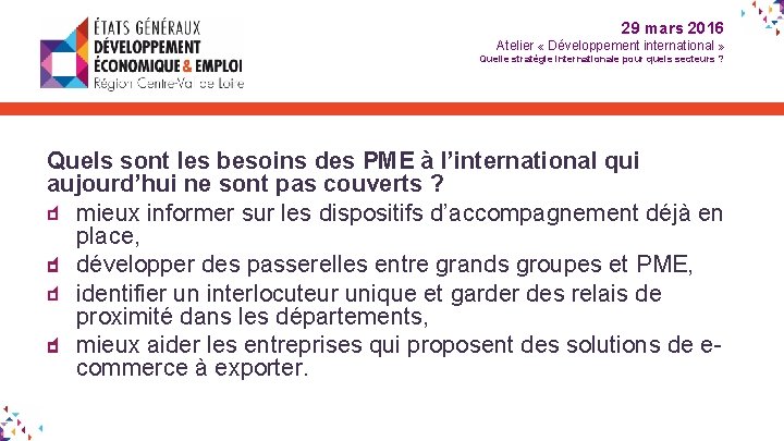 29 mars 2016 Atelier « Développement international » Quelle stratégie internationale pour quels secteurs