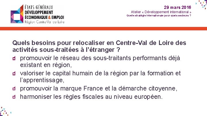 29 mars 2016 Atelier « Développement international » Quelle stratégie internationale pour quels secteurs