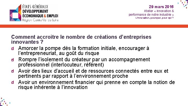 29 mars 2016 Atelier « innovation & performance de notre industrie » L’innovation, pourquoi,