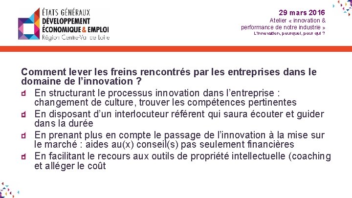 29 mars 2016 Atelier « innovation & performance de notre industrie » L’innovation, pourquoi,