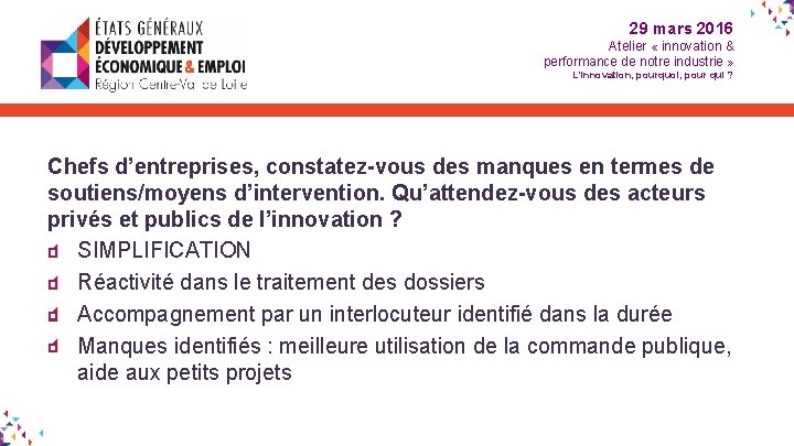 29 mars 2016 Atelier « innovation & performance de notre industrie » L’innovation, pourquoi,