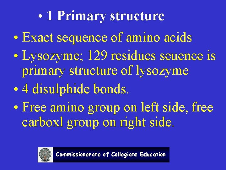  • 1 Primary structure • Exact sequence of amino acids • Lysozyme; 129