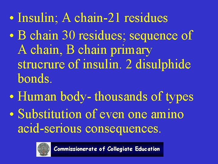  • Insulin; A chain-21 residues • B chain 30 residues; sequence of A