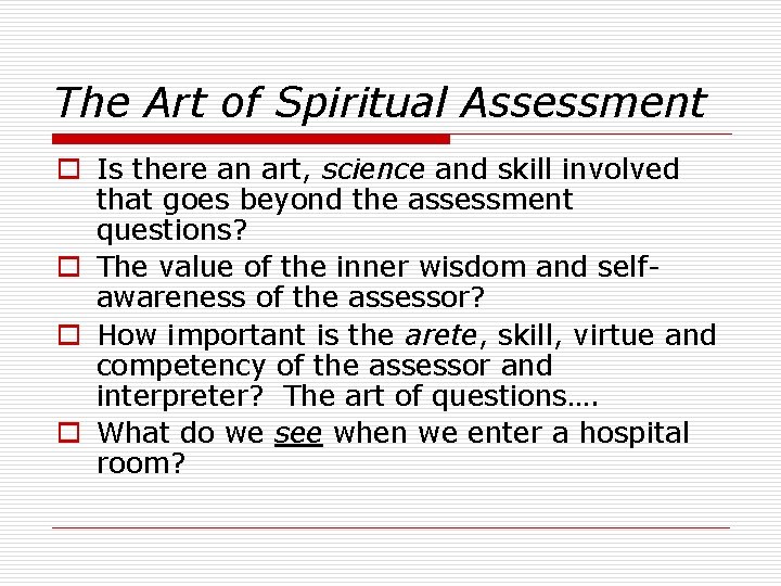 The Art of Spiritual Assessment o Is there an art, science and skill involved