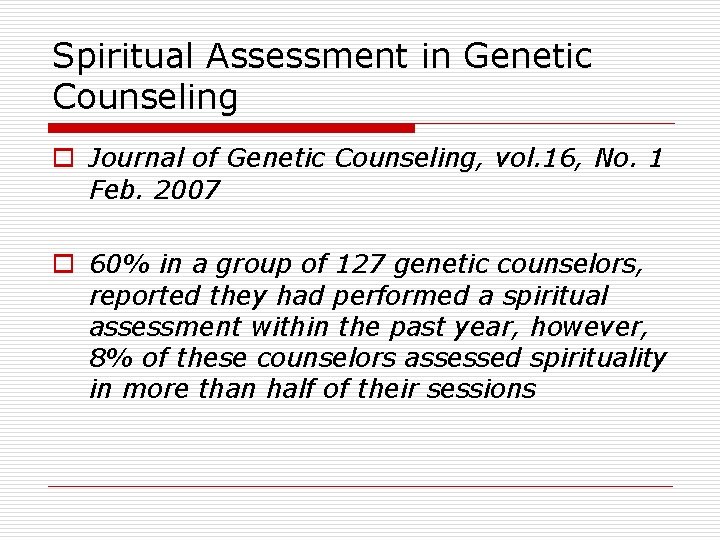 Spiritual Assessment in Genetic Counseling o Journal of Genetic Counseling, vol. 16, No. 1