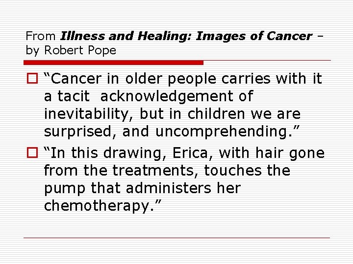 From Illness and Healing: Images of Cancer – by Robert Pope o “Cancer in