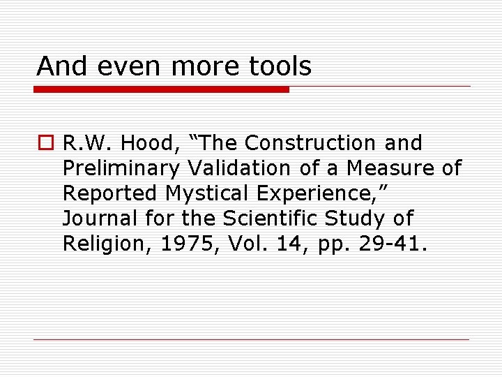 And even more tools o R. W. Hood, “The Construction and Preliminary Validation of