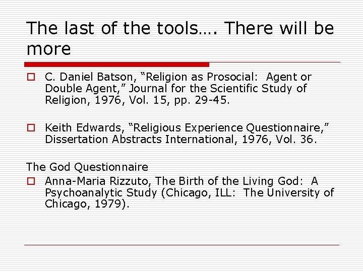 The last of the tools…. There will be more o C. Daniel Batson, “Religion