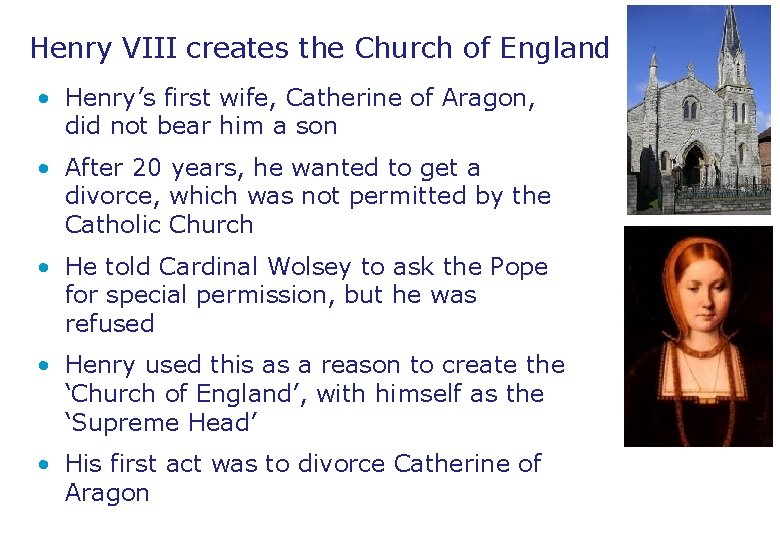 Henry VIII creates the Church of England • Henry’s first wife, Catherine of Aragon, Henry VIII creates the Church of England • Henry’s first wife, Catherine of Aragon,