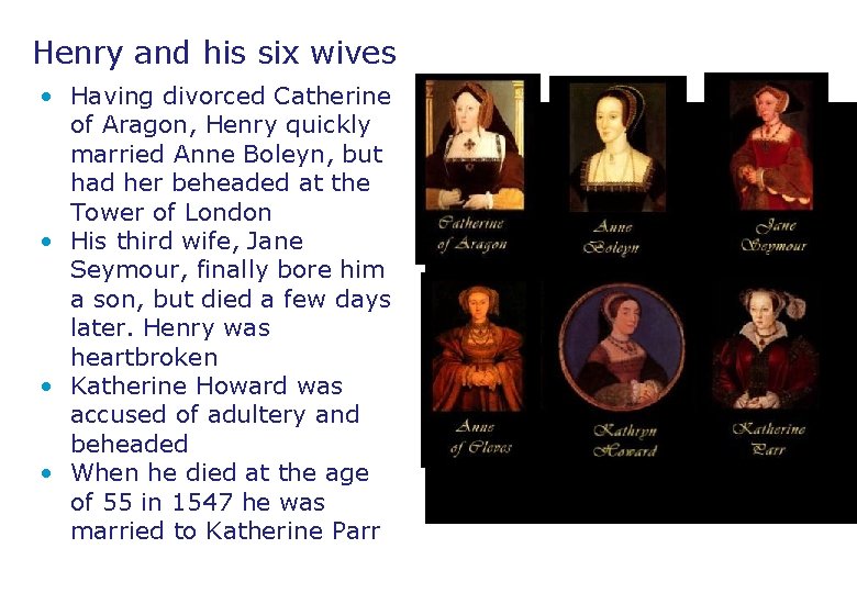 Henry and his six wives • Having divorced Catherine of Aragon, Henry quickly married Henry and his six wives • Having divorced Catherine of Aragon, Henry quickly married