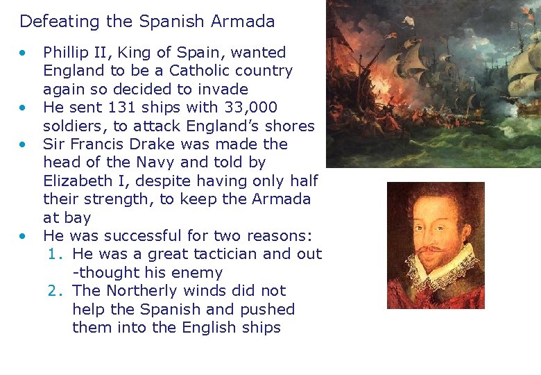 Defeating the Spanish Armada • • Phillip II, King of Spain, wanted England to Defeating the Spanish Armada • • Phillip II, King of Spain, wanted England to