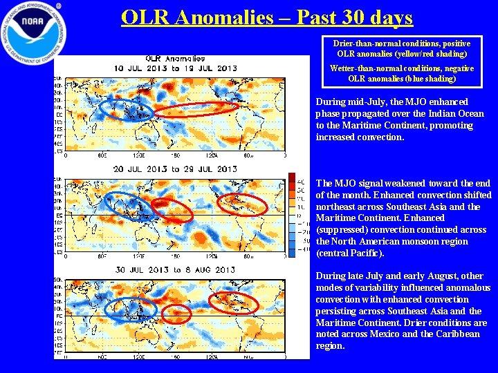 OLR Anomalies – Past 30 days Drier-than-normal conditions, positive OLR anomalies (yellow/red shading) Wetter-than-normal