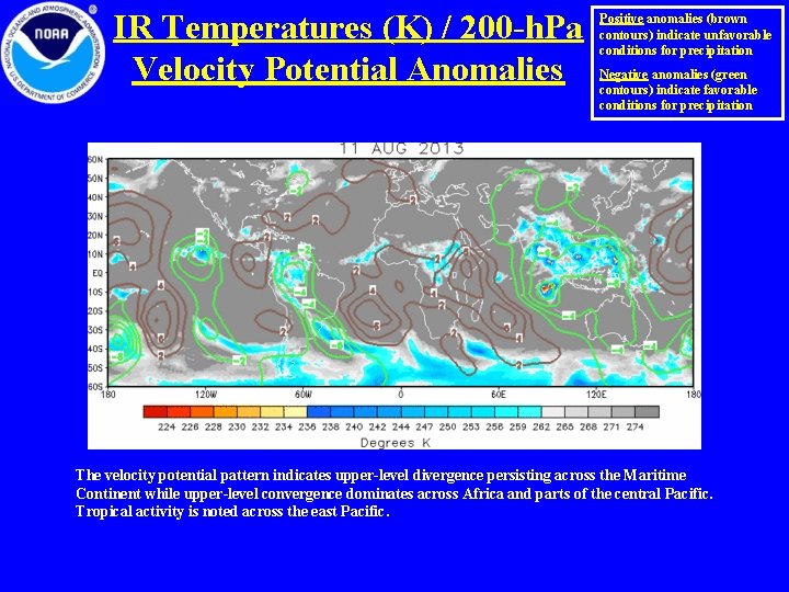 IR Temperatures (K) / 200 -h. Pa Velocity Potential Anomalies Positive anomalies (brown contours)