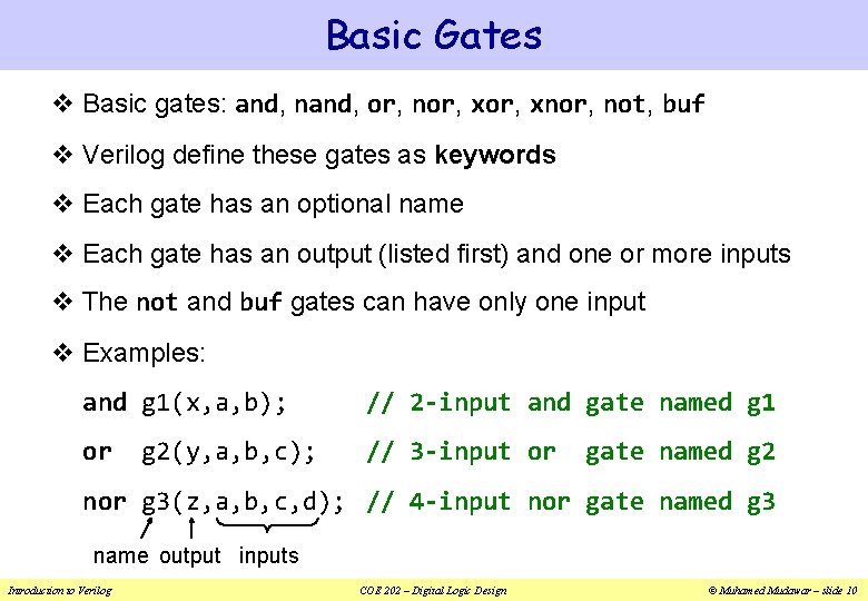 Basic Gates v Basic gates: and, nand, or, nor, xnor, not, buf v Verilog
