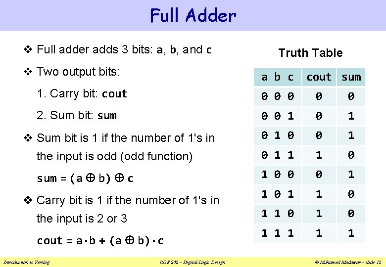 Full Adder v Full adder adds 3 bits: a, b, and c v Two