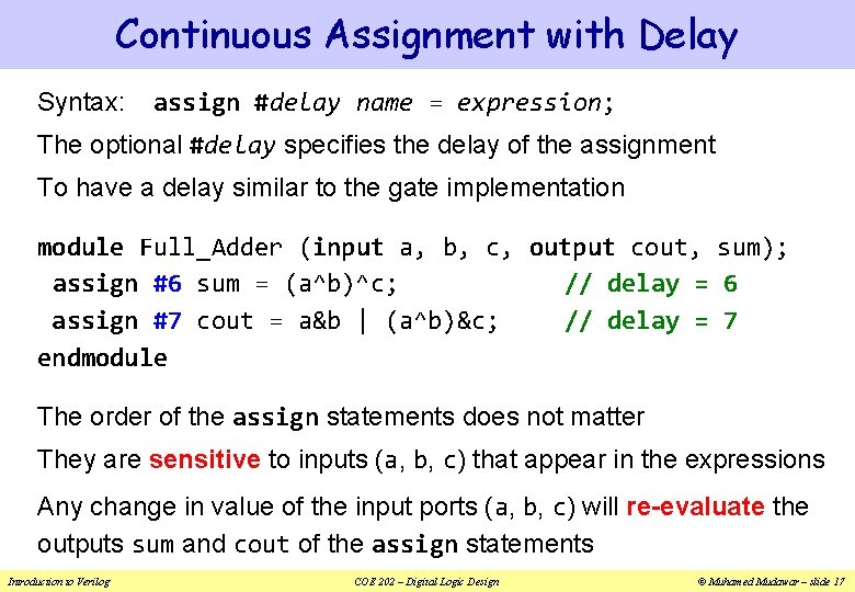 Continuous Assignment with Delay Syntax: assign #delay name = expression; The optional #delay specifies
