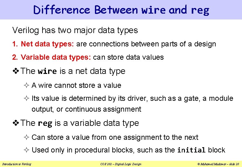 Difference Between wire and reg Verilog has two major data types 1. Net data