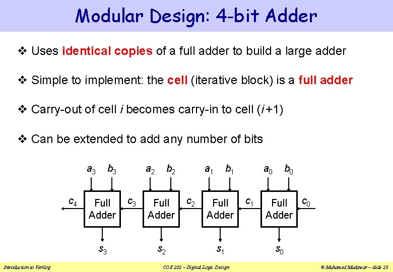 Modular Design: 4 -bit Adder v Uses identical copies of a full adder to