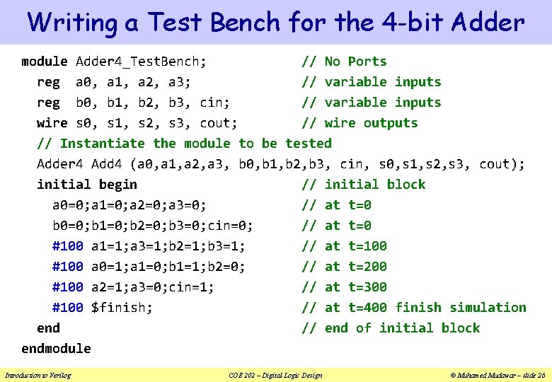 Writing a Test Bench for the 4 -bit Adder module Adder 4_Test. Bench; //