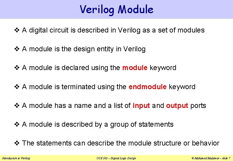 Verilog Module v A digital circuit is described in Verilog as a set of