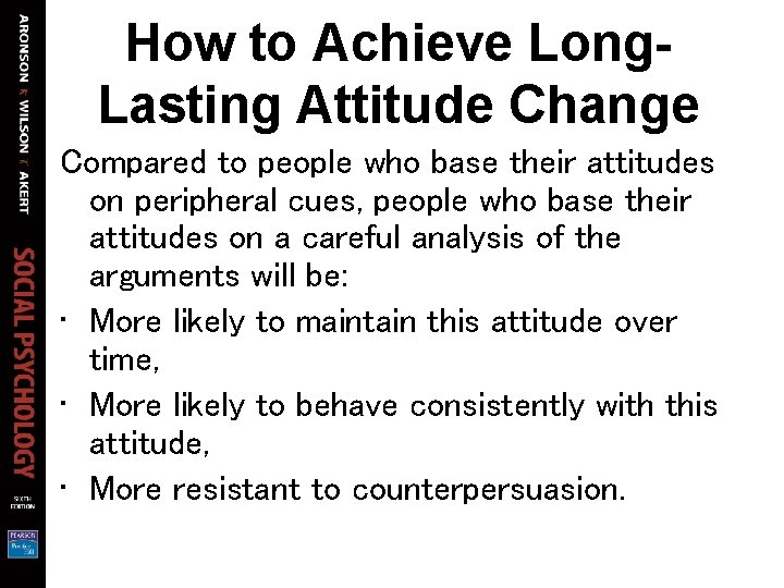 How to Achieve Long. Lasting Attitude Change Compared to people who base their attitudes