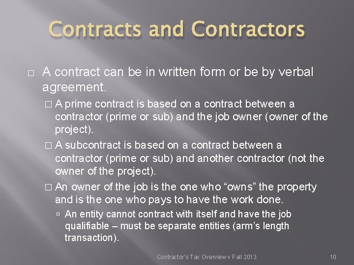 Contracts and Contractors � A contract can be in written form or be by
