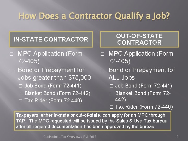 How Does a Contractor Qualify a Job? OUT-OF-STATE CONTRACTOR IN-STATE CONTRACTOR � � MPC