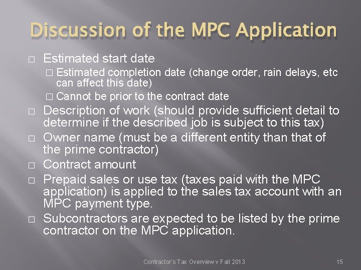 Discussion of the MPC Application � Estimated start date � Estimated completion date (change