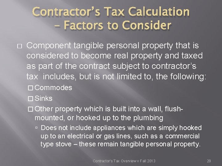 Contractor’s Tax Calculation – Factors to Consider � Component tangible personal property that is