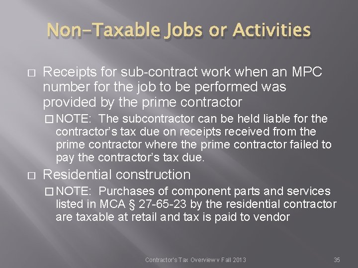 Non-Taxable Jobs or Activities � Receipts for sub-contract work when an MPC number for