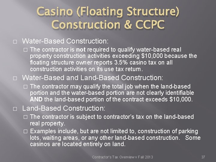 Casino (Floating Structure) Construction & CCPC � Water-Based Construction: � � Water-Based and Land-Based
