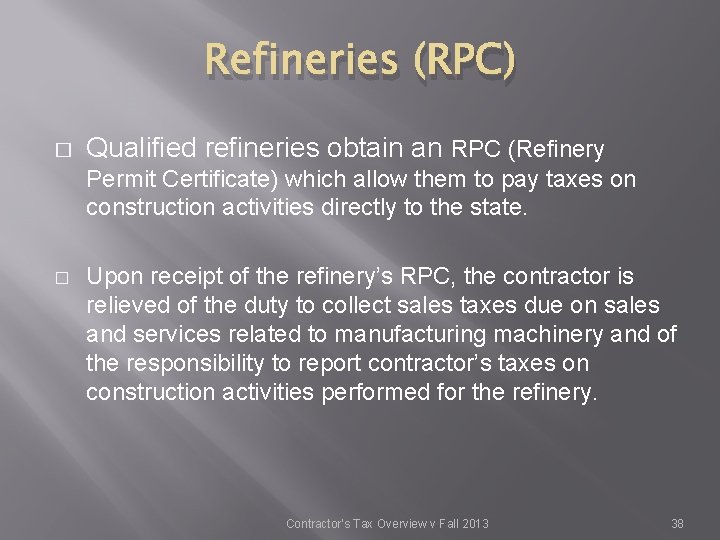 Refineries (RPC) � Qualified refineries obtain an RPC (Refinery Permit Certificate) which allow them