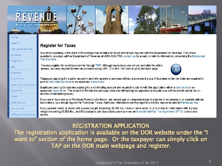 REGISTRATION APPLICATION The registration application is available on the DOR website under the “I