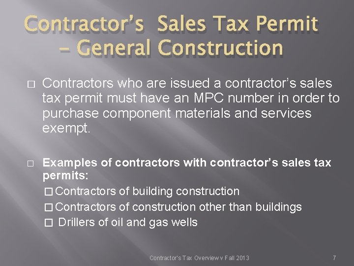 Contractor’s Sales Tax Permit - General Construction � � Contractors who are issued a