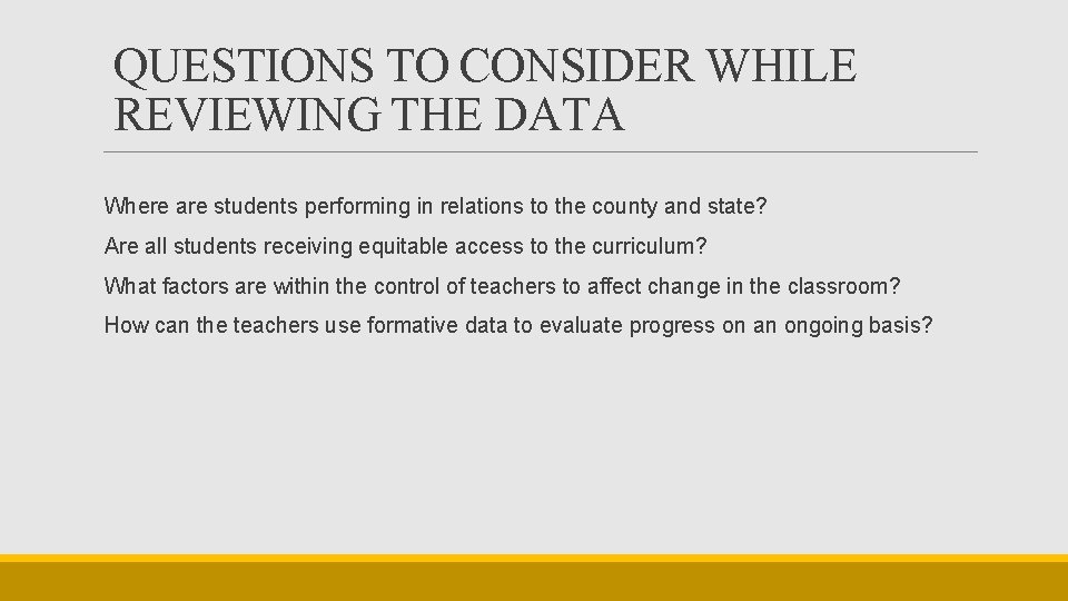 QUESTIONS TO CONSIDER WHILE REVIEWING THE DATA Where are students performing in relations to