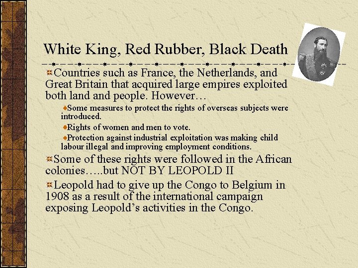 White King, Red Rubber, Black Death Countries such as France, the Netherlands, and Great